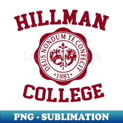 Hillman College 1881 - Stylish Sublimation Digital Download - Perfect for Creative Projects