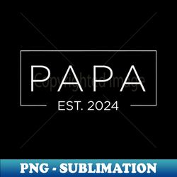 Papa Est 2024 Promoted To Grandpa 2024 Happy Fathers Day - Artistic Sublimation Digital File - Fashionable and Fearless