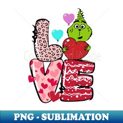 Grinch Is My Valentine - Sublimation-Ready PNG File - Transform Your Sublimation Creations