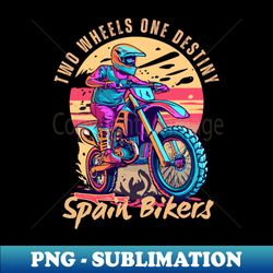Two wheels one destiny Spain bikers - PNG Transparent Sublimation Design - Unleash Your Inner Rebellion
