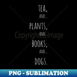 Tea plants books and dogs white - Trendy Sublimation Digital Download - Unlock Vibrant Sublimation Designs