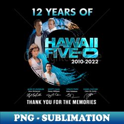 12 Years Hawaii Five-0 Tv Series Thank You - PNG Transparent Sublimation File - Perfect for Creative Projects