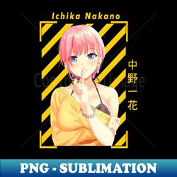 Ichika Nakano - Premium Sublimation Digital Download - Perfect for Creative Projects