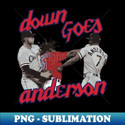 Down Goes Anderson - Original - Aesthetic Sublimation Digital File - Perfect for Creative Projects