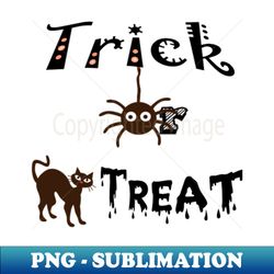 Trick or Treat - Trendy Sublimation Digital Download - Unleash Your Inner Rebellion