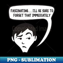 Sarcastic Funny Quote - Unique Sublimation PNG Download - Perfect for Sublimation Mastery