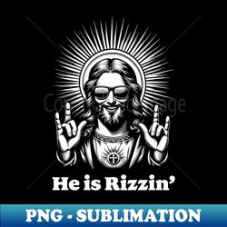 He Is Risen Jesus Rock On Rizzin Funny Easter - Digital Sublimation Download File - Add a Festive Touch to Every Day