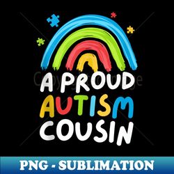 Proud Autism Cousin Puzzle Family Autism Awareness Day - PNG Transparent Digital Download File for Sublimation