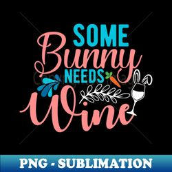 some bunny needs wine happy easter gift easter bunny gift easter gift for woman easter gift for kids carrot gift easter