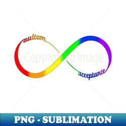 autism acceptance infinity loop rainbow - Professional Sublimation Digital Download