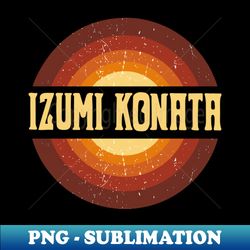 Vintage Proud Name Konata Anime Gifts Circle - Signature Sublimation PNG File