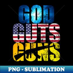 God Guts Guns - Digital Sublimation Download File