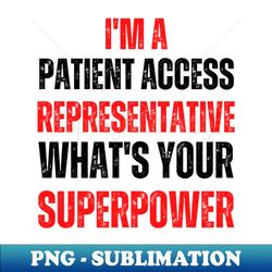 Patient Access Representative Superpower Gift Item Tee - Vintage Sublimation PNG Download