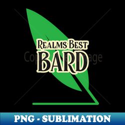 Realms Best Bard - Stylish Sublimation Digital Download