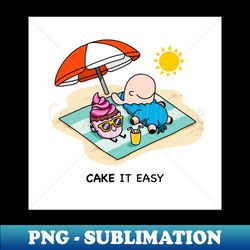 Cake it easy - High-Quality PNG Sublimation Download