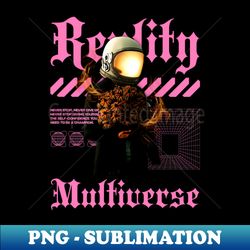 Reality Multiverse - Digital Sublimation Download File