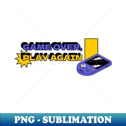 Game Over Play Again Gaming - Sublimation-Ready PNG File