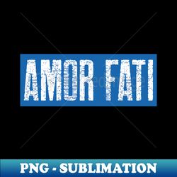 Amor Fati - Professional Sublimation Digital Download
