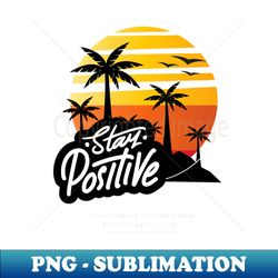Positivity - Decorative Sublimation PNG File