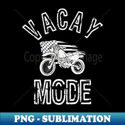 Vacay Mode Motorcycle American Flag - Signature Sublimation PNG File
