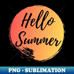 Hello summer - PNG Transparent Digital Download File for Sublimation