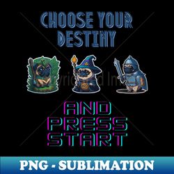 Pug destiny - Unique Sublimation PNG Download