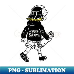 Just Skate - Premium Sublimation Digital Download
