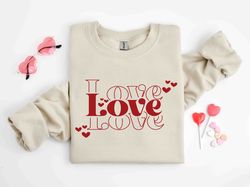 Love Sweatshirt, Lover Valentines Sweater, Valentines Day Hoodie, Cute Valentine Gift Shirt, Valentine Lover Gifts, Love