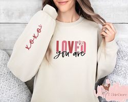 Loved  Sweatshirt, XOXO Valentine Hoodie, Valentines Day Gift,  Self Love, Motivational Quotes, Trendy Valentines Sweate