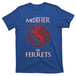 Ferret Lover Funny Gift Mother Of Ferrets Meaningful Gift T-Shirt