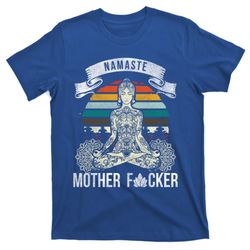 namaste mother f funny yoga gift cute gift t-shirt
