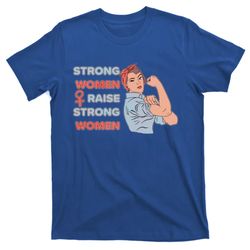 Strong Raise Strong Mother Of Daughters Mom Gift T-Shirt