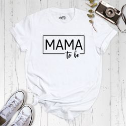 mama to be shirt, baby announcement shirt, first mothers day, baby shower shirt, mama tee, mom to be shirt, pregnancy re