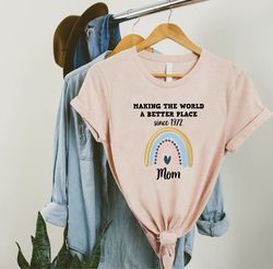 Personalized Birthday Shirt For Mom,Mom Birthday Gift,Funny Birthday Tee, For Mommy,Mothers Day Gift,Making the World a