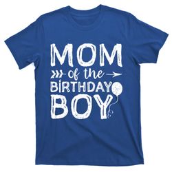 Mom Of The Birthday Gift Mothers Day Gift T-Shirt