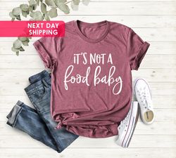 its not a food baby shirt, pregnancy announcement shirt, grandparents, pregnancy reveal, funny pregnancy, baby announcem