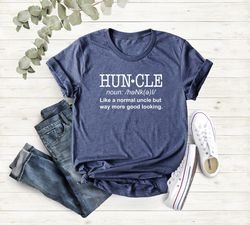 Huncle Shirt, Uncle Shirt, Gift Ideas Uncles Fun Saying Shirt, Fathers Day Shirt, Uncle Definition Shirt, Best Uncle Tee