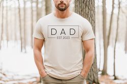Dad Est 2023 Tee, Dad Est 2023 Shirt, TShirts For New Father, Fathers Day Gifts, Gifts For Birthday Presents, Cute Bday