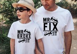 Daddy and Me Shirt, Daddy and Son, Daddy and Daughter Shirt, Fathers Day Gift,Matching daddy and son shirt, Fix It Mr Br