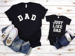 DadJust Like DadFather and Son Shirts  Fathers Day Gift  Father and Daughter Shirts Graphic Tee Shirts  Toddler Shirts