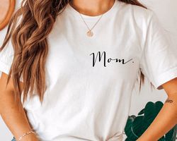 Best Mom Ever Shirt, Mom Shirt, Best Mom Shirt, Gift for Mom, Gift for Her, Mothers Day, Wife Shirt, Worlds Best Mom Shi