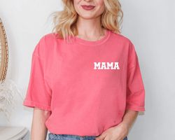 Comfort colors Mom Shirt,Mama Shirt,Comfort Colors Shirt, Mom Shirt, Mother Shirt, Mama T-Shirt,Mothers Day Gift,Gift Fo