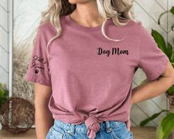 Dog Mom Shirt,Custom Mama  shirt with dog name on sleeve,Gift for Mothers Day, Custom Shirt, Personalized Mom Shirt,Moth