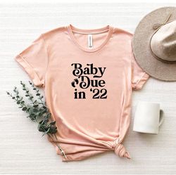 Baby Due In 2022 Shirt, Baby Due In 22 T-Shirt, Pregnancy Announcement Shirt, Baby Reveal T-Shirt, New Mom Shirt, Pregna