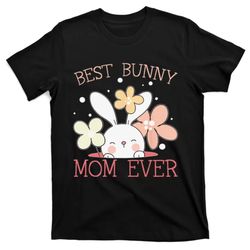 Best Bunny Mom Ever Rabbit Lover Mothers Day Mommy T-Shirt