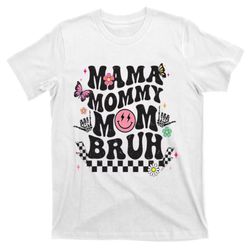 Mama Mommy Mom Bruh Mothers Day Groovy Vintage Funny Mother T-Shirt
