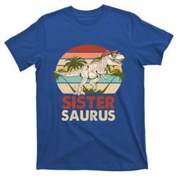 Sistersaurus T Rex Dinosaur Family Matching Mothers Day Mom Gift T-Shirt