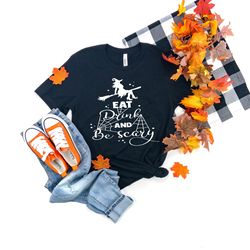 Eat Drink And Be Scary Shirt, Scary Shirt, Halloween Shirt, Happy Halloween, Halloween Hat Shirt, Horror Shirt, Witch Sh