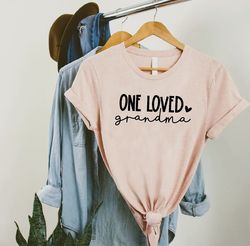 One Loved Grandma Shirt,Love Grandma T-Shirt,Mothers Day Gift For Grandma,Grandmother Shirt,Grandma Tee,Nana Gift,Grammy