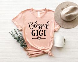 Blessed Gigi Shirt,Grandma Gift,Grandma Birthday Shirt ,Gigi Birthday,Blessed To Be Called Gigi